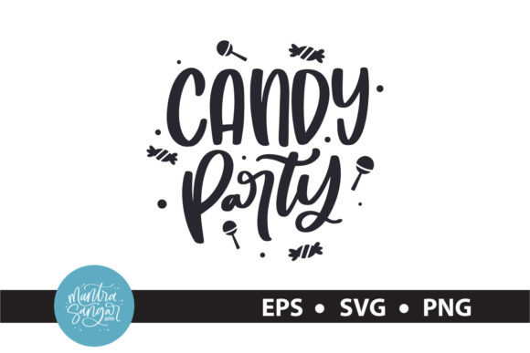 Candy Party - Quote SVG: Graphics for Crafts