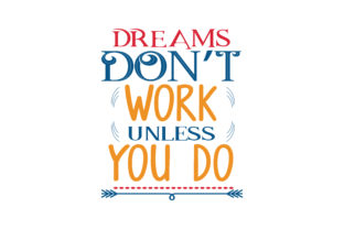Dreams Don't Work Unless You Do Graphics