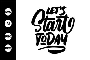 Let's Start Today – Graphics for Crafts