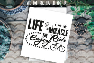 Life is Miracle Enjoy the Ride SVG: Graphics for Crafts and Digital Products