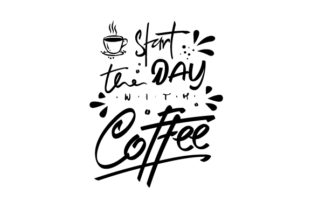 Start the Day with Coffee Graphics and Crafts
