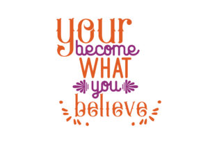 Your Become What You Believe: Graphics and Crafts